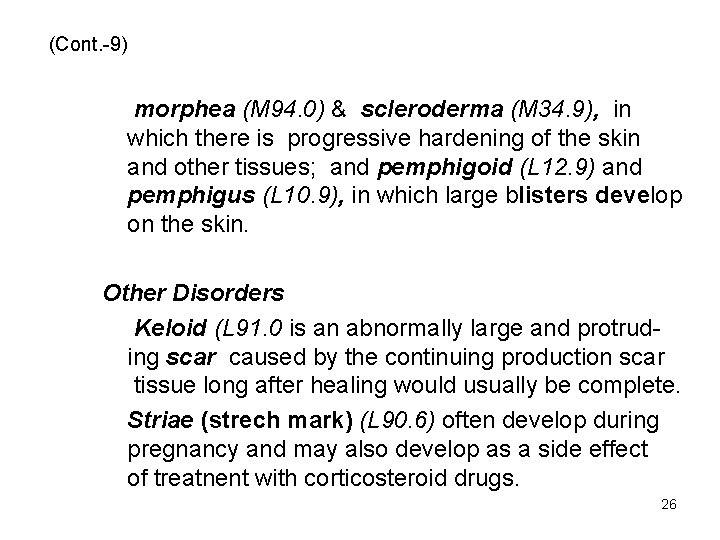 (Cont. -9) morphea (M 94. 0) & scleroderma (M 34. 9), in which there