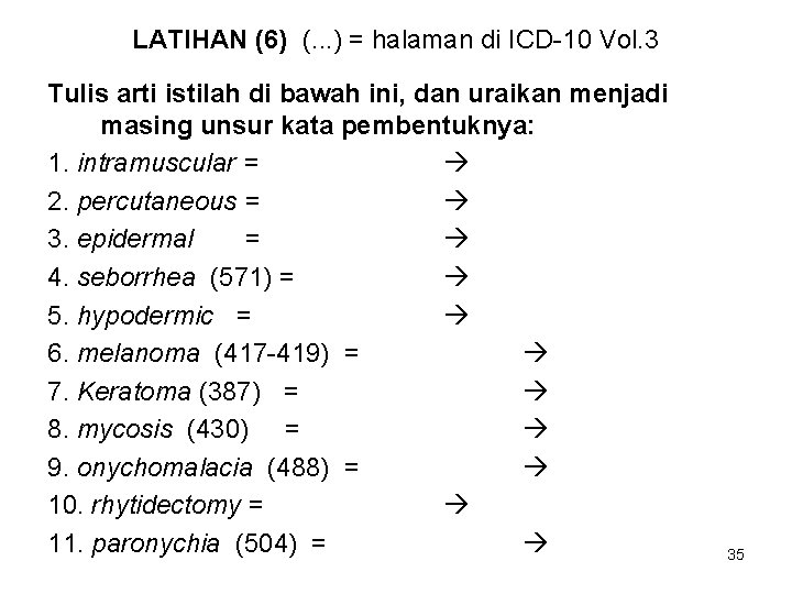 LATIHAN (6) (. . . ) = halaman di ICD-10 Vol. 3 Tulis arti