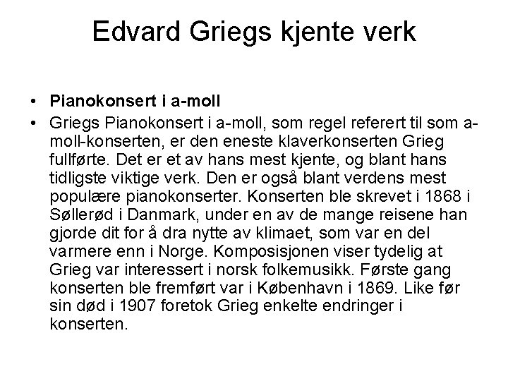 Edvard Griegs kjente verk • Pianokonsert i a-moll • Griegs Pianokonsert i a-moll, som