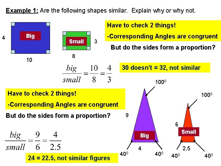 Example 1: Are the following shapes similar. Explain why or why not. Have to