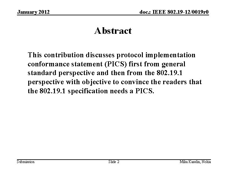 January 2012 doc. : IEEE 802. 19 -12/0019 r 0 Abstract This contribution discusses