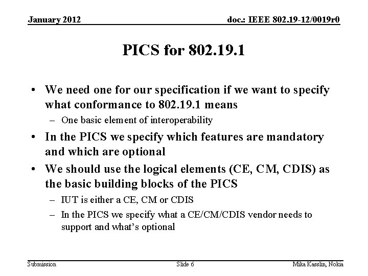 January 2012 doc. : IEEE 802. 19 -12/0019 r 0 PICS for 802. 19.