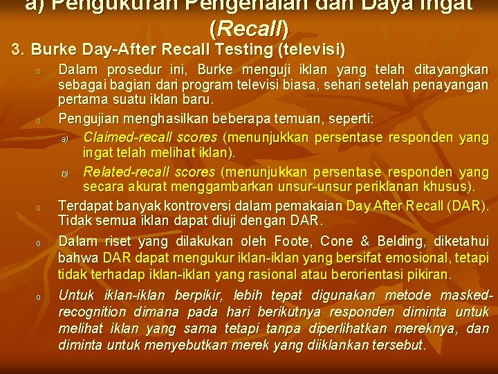 a) Pengukuran Pengenalan dan Daya Ingat (Recall) 3. Burke Day-After Recall Testing (televisi) o