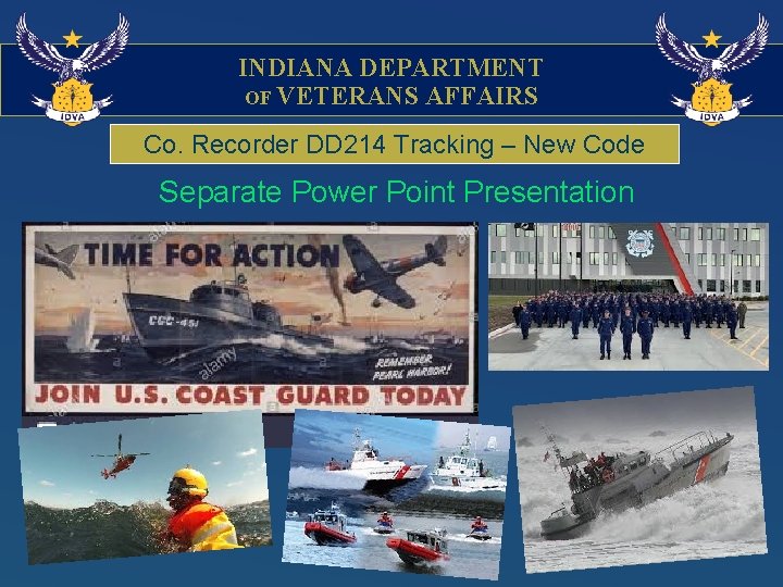 INDIANA DEPARTMENT OF VETERANS AFFAIRS Co. Recorder DD 214 Tracking – New Code Separate