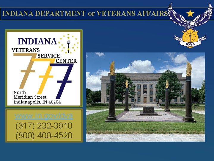 INDIANA DEPARTMENT OF VETERANS AFFAIRS www. in. gov/dva (317) 232 -3910 (800) 400 -4520