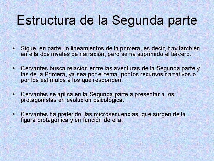 Estructura de la Segunda parte • Sigue, en parte, lo lineamientos de la primera,