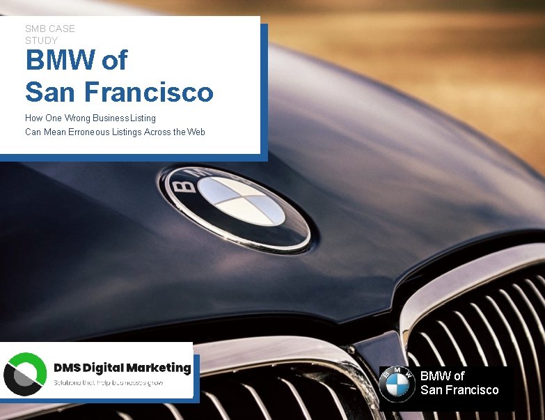 SMB CASE STUDY BMW of San Francisco How One Wrong Business Listing Can Mean