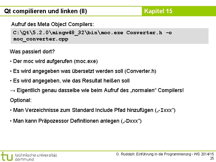 Qt compilieren und linken (II) Kapitel 15 Aufruf des Meta Object Compilers: C: Qt5.