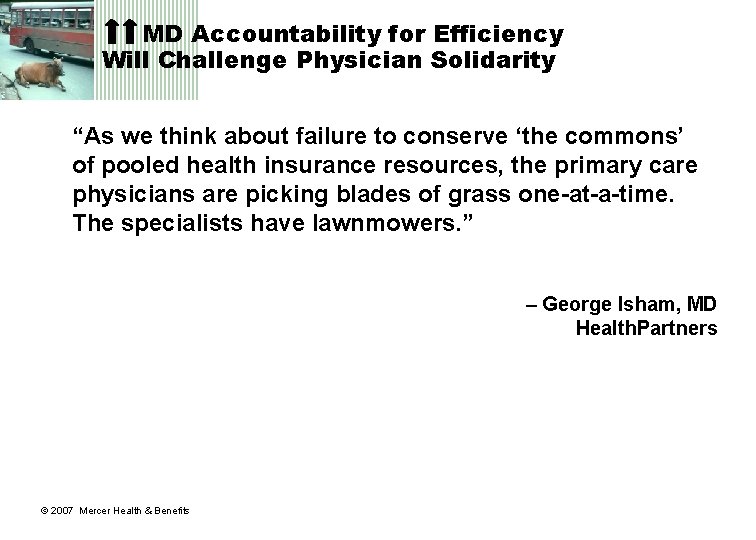 MD Accountability for Efficiency Will Challenge Physician Solidarity “As we think about failure to