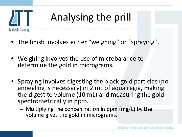 Analysing the prill • The finish involves either “weighing” or “spraying”. • Weighing involves