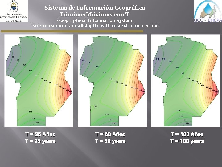 Sistema de Información Geográfica Láminas Máximas con T Geographical Information System Daily maximum rainfall