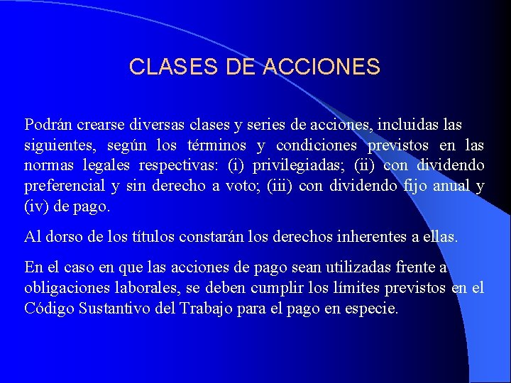 CLASES DE ACCIONES Podrán crearse diversas clases y series de acciones, incluidas las siguientes,