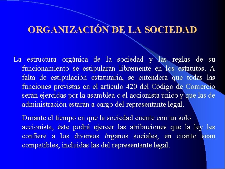 ORGANIZACIÓN DE LA SOCIEDAD La estructura orgánica de la sociedad y las reglas de