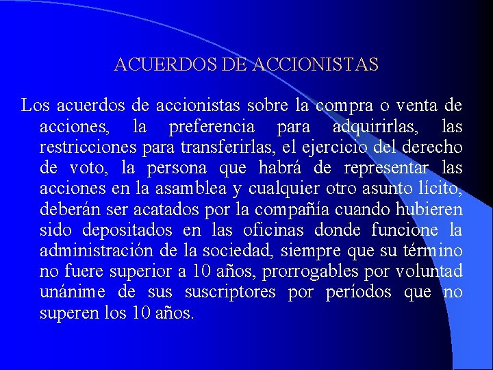 ACUERDOS DE ACCIONISTAS Los acuerdos de accionistas sobre la compra o venta de acciones,