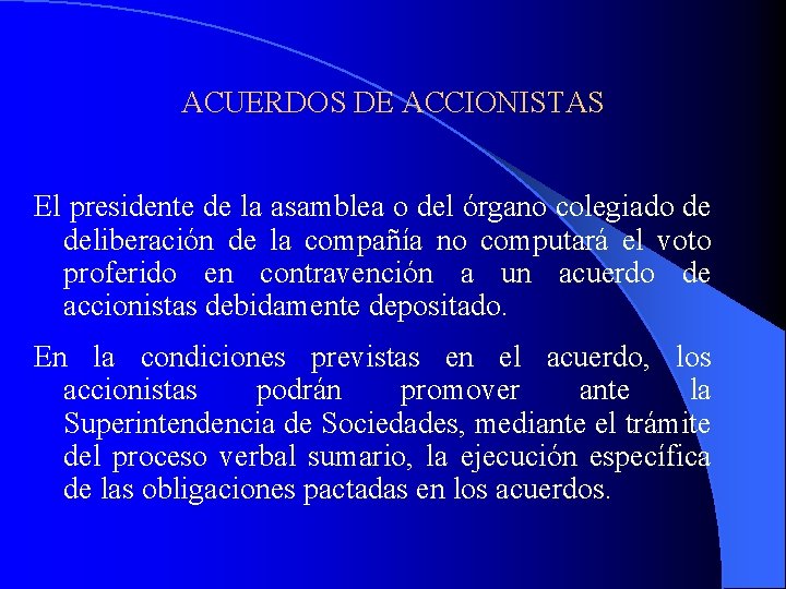 ACUERDOS DE ACCIONISTAS El presidente de la asamblea o del órgano colegiado de deliberación