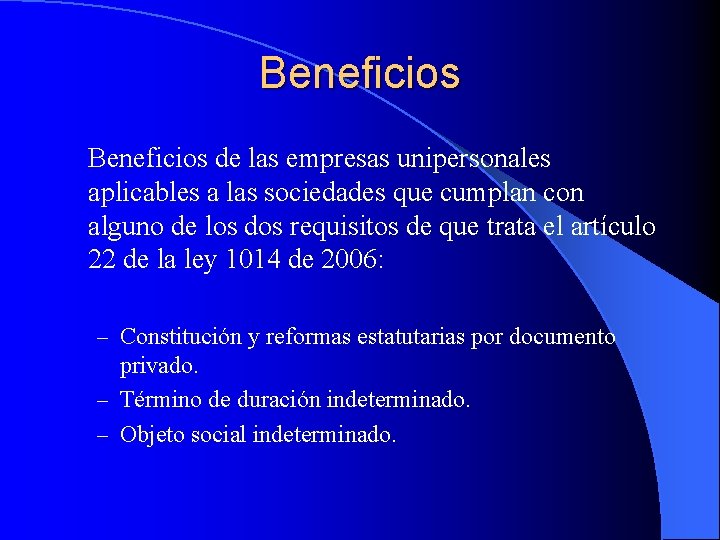 Beneficios de las empresas unipersonales aplicables a las sociedades que cumplan con alguno de