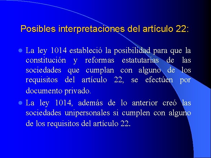 Posibles interpretaciones del artículo 22: La ley 1014 estableció la posibilidad para que la