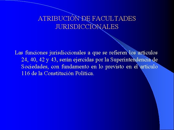 ATRIBUCIÓN DE FACULTADES JURISDICCIONALES Las funciones jurisdiccionales a que se refieren los artículos 24,