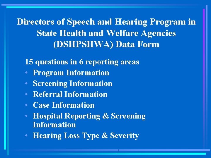 Directors of Speech and Hearing Program in State Health and Welfare Agencies (DSHPSHWA) Data