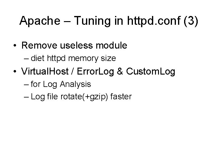 Apache – Tuning in httpd. conf (3) • Remove useless module – diet httpd