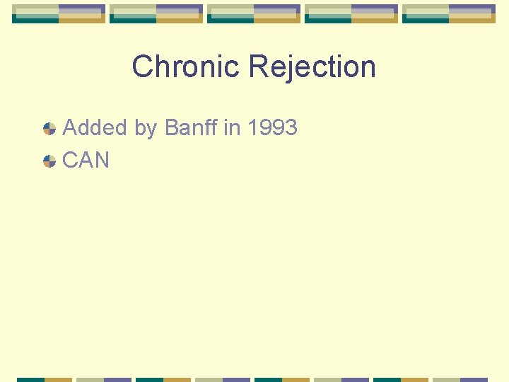 Chronic Rejection Added by Banff in 1993 CAN 