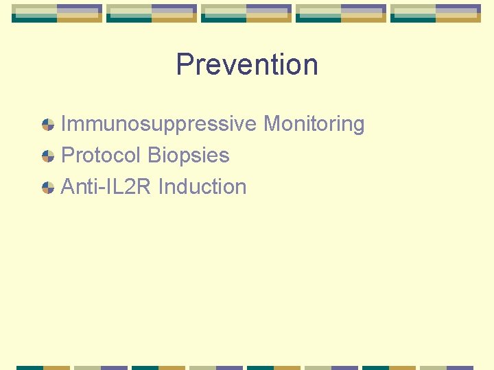 Prevention Immunosuppressive Monitoring Protocol Biopsies Anti-IL 2 R Induction 