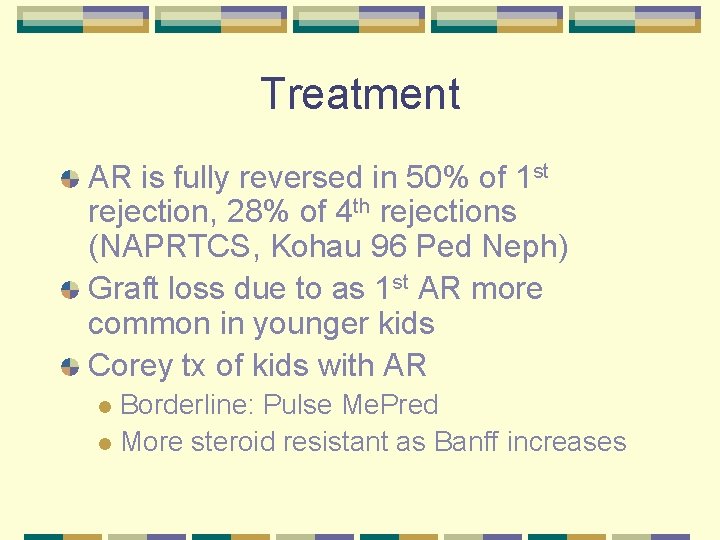 Treatment AR is fully reversed in 50% of 1 st rejection, 28% of 4