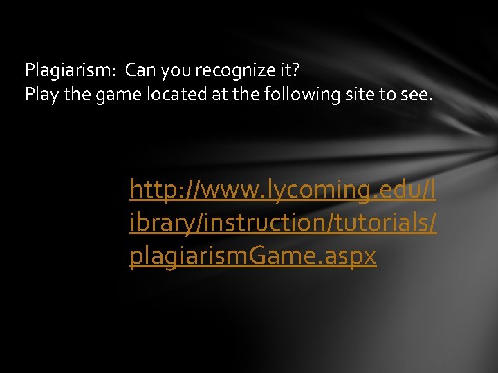Plagiarism: Can you recognize it? Play the game located at the following site to