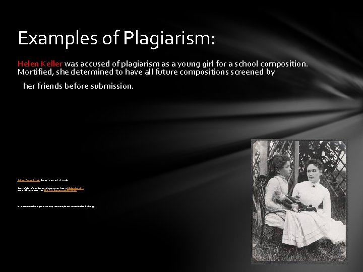 Examples of Plagiarism: Helen Keller was accused of plagiarism as a young girl for