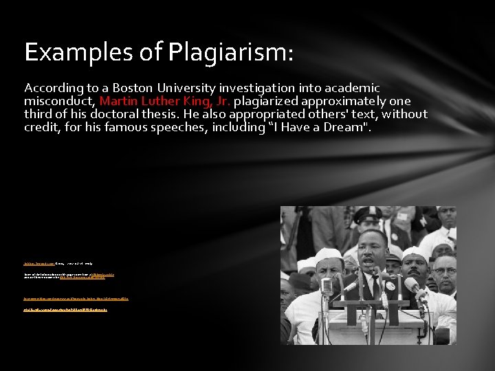 Examples of Plagiarism: According to a Boston University investigation into academic misconduct, Martin Luther