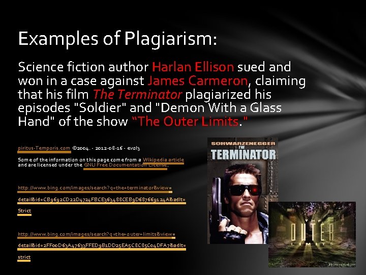 Examples of Plagiarism: Science fiction author Harlan Ellison sued and won in a case