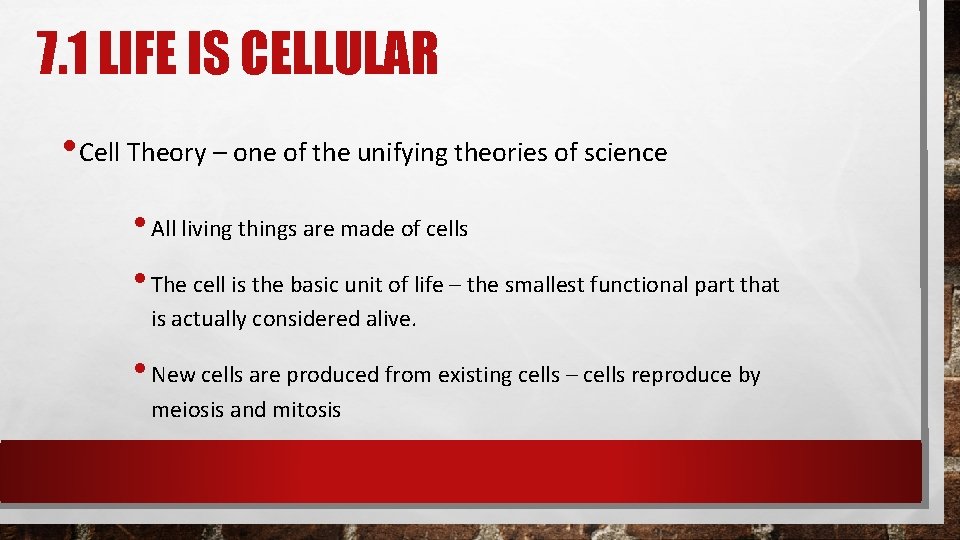 7. 1 LIFE IS CELLULAR • Cell Theory – one of the unifying theories 7. 1 LIFE IS CELLULAR • Cell Theory – one of the unifying theories