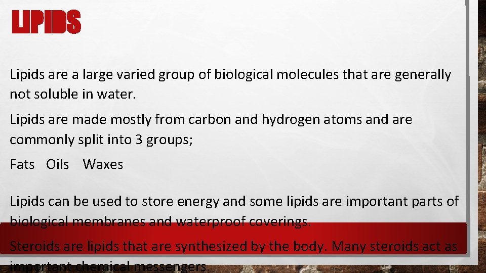 LIPIDS Lipids are a large varied group of biological molecules that are generally not LIPIDS Lipids are a large varied group of biological molecules that are generally not