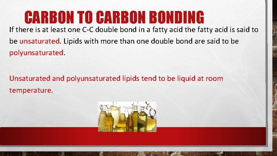 CARBON TO CARBON BONDING If there is at least one C-C double bond in CARBON TO CARBON BONDING If there is at least one C-C double bond in