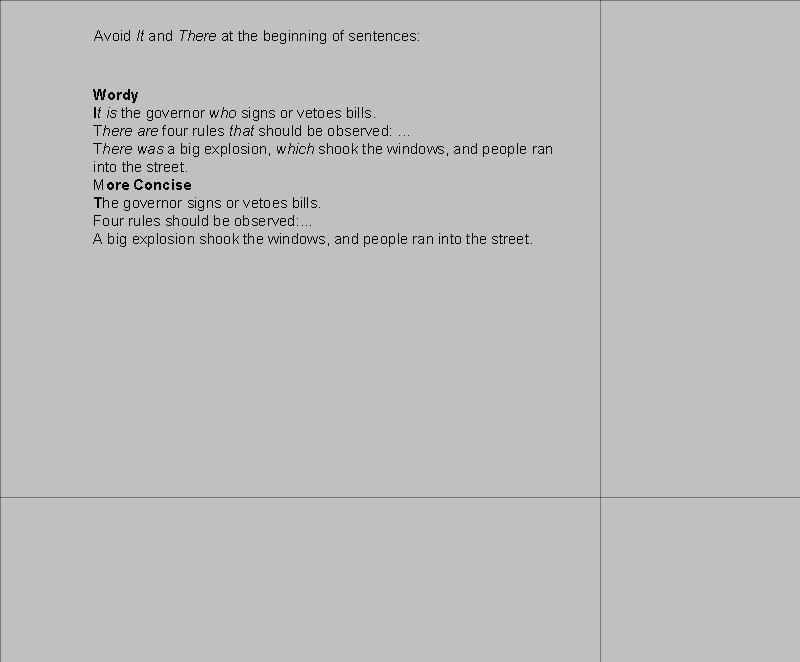 Avoid It and There at the beginning of sentences: Wordy It is the governor