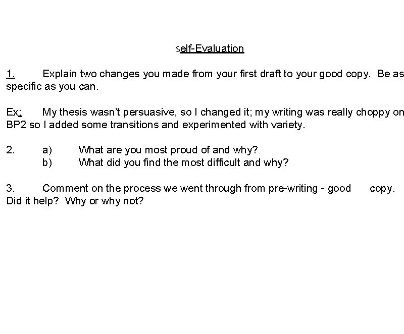 Self-Evaluation 1. Explain two changes you made from your first draft to your good