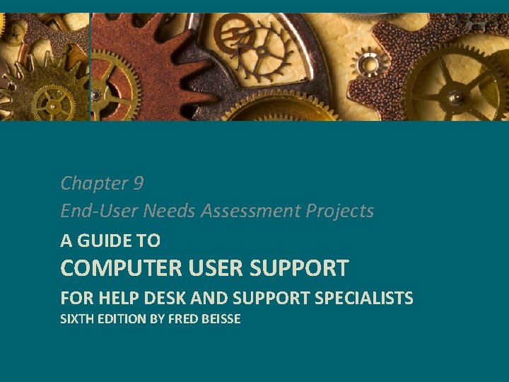 Chapter 9 End-User Needs Assessment Projects A GUIDE TO COMPUTER USER SUPPORT FOR HELP