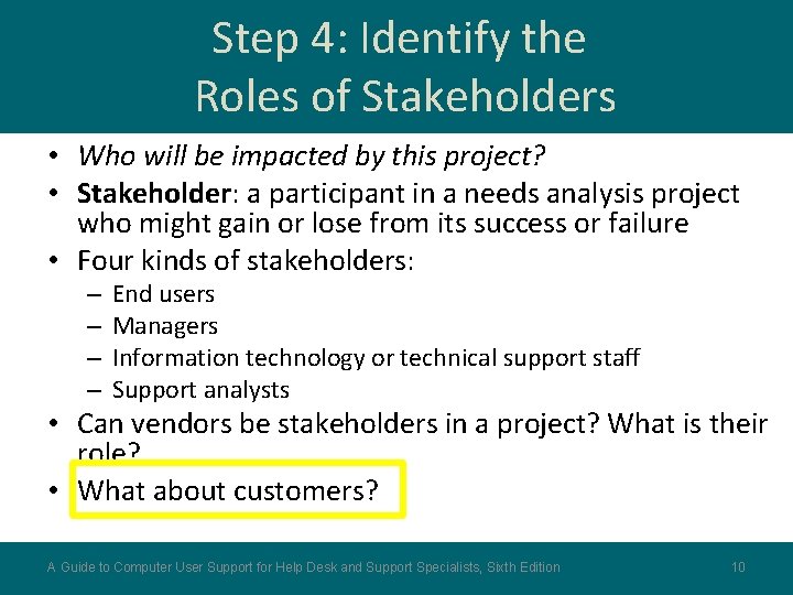 Step 4: Identify the Roles of Stakeholders • Who will be impacted by this
