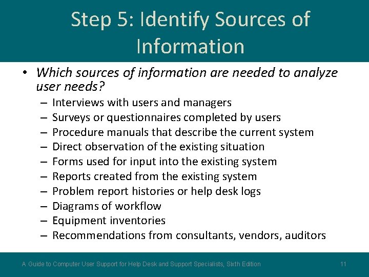 Step 5: Identify Sources of Information • Which sources of information are needed to