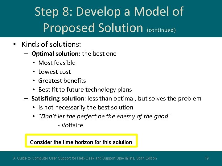 Step 8: Develop a Model of Proposed Solution (continued) • Kinds of solutions: –