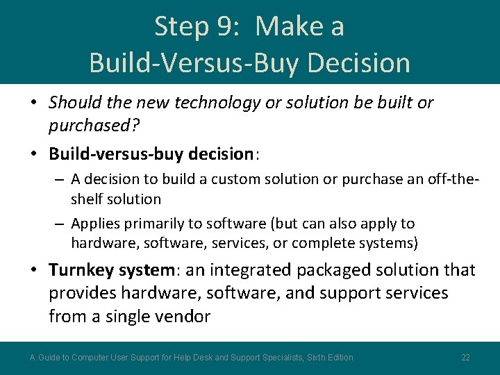 Step 9: Make a Build-Versus-Buy Decision • Should the new technology or solution be