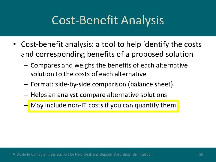Cost-Benefit Analysis • Cost-benefit analysis: a tool to help identify the costs and corresponding
