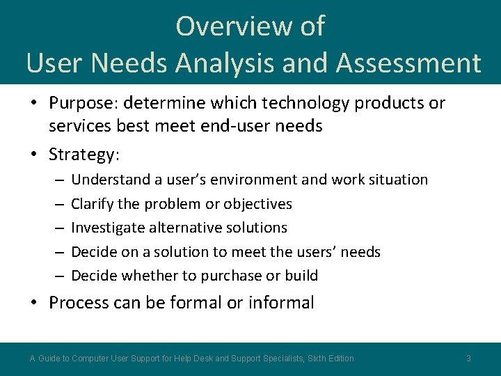 Overview of User Needs Analysis and Assessment • Purpose: determine which technology products or