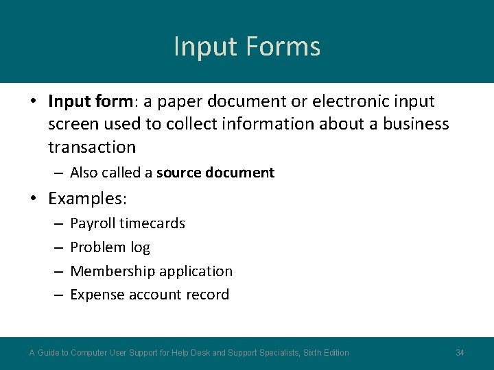 Input Forms • Input form: a paper document or electronic input screen used to