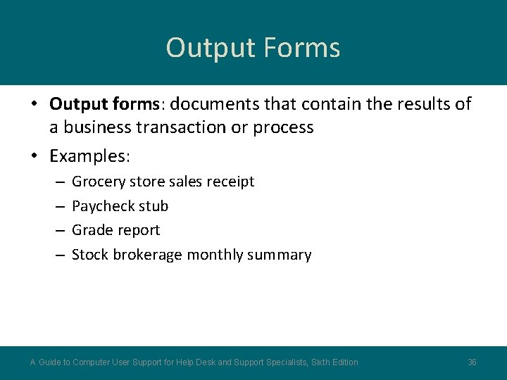 Output Forms • Output forms: documents that contain the results of a business transaction