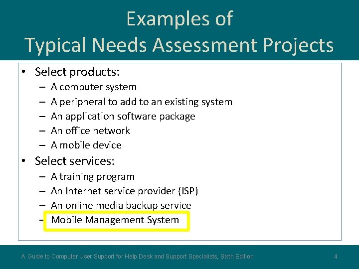 Examples of Typical Needs Assessment Projects • Select products: – – – A computer