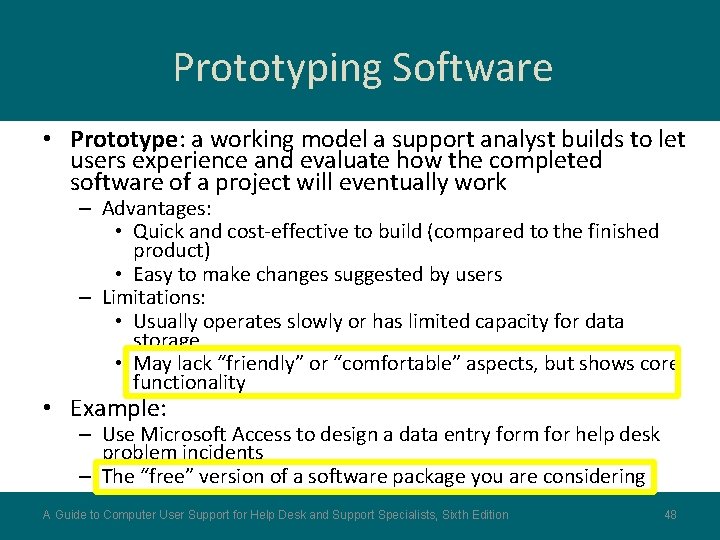 Prototyping Software • Prototype: a working model a support analyst builds to let users