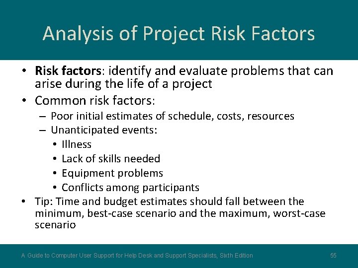 Analysis of Project Risk Factors • Risk factors: identify and evaluate problems that can