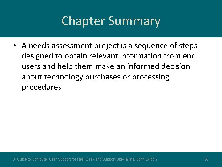 Chapter Summary • A needs assessment project is a sequence of steps designed to