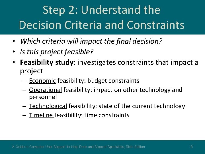 Step 2: Understand the Decision Criteria and Constraints • Which criteria will impact the